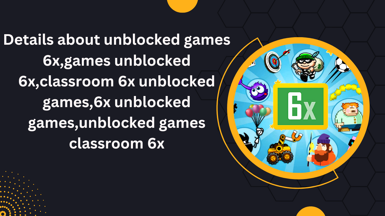 ClassRoom 6x → Unblocked Games 6X in 2023